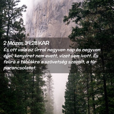 Picture 02 - 2 Mózes 34:28 KAR - És ott vala az Úrral negyven nap és negyven - Bible Verse Picture