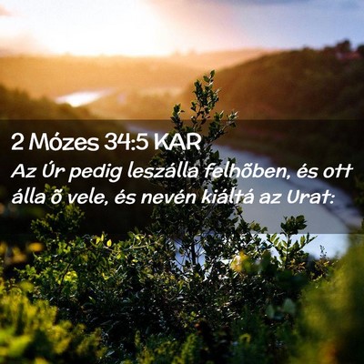 Picture 02 - 2 Mózes 34:5 KAR - Az Úr pedig leszálla felhõben, és ott álla - Bible Verse Picture