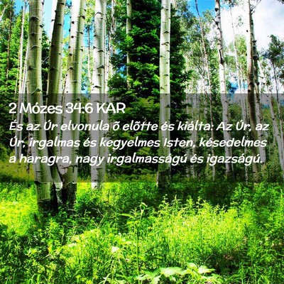 Picture 02 - 2 Mózes 34:6 KAR - És az Úr elvonula õ elõtte és kiálta: Az - Bible Verse Picture