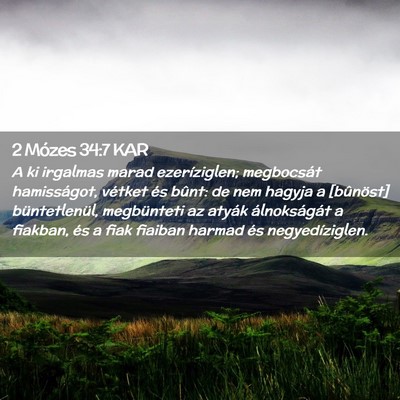 Picture 02 - 2 Mózes 34:7 KAR - A ki irgalmas marad ezeríziglen; megbocsát - Bible Verse Picture