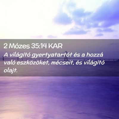 Picture 02 - 2 Mózes 35:14 KAR - A világító gyertyatartót és a hozzá való - Bible Verse Picture