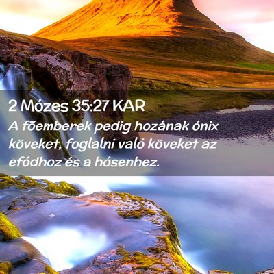 Picture 02 - 2 Mózes 35:27 KAR - A fõemberek pedig hozának ónix köveket, - Bible Verse Picture