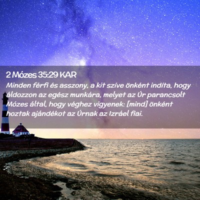 Picture 02 - 2 Mózes 35:29 KAR - Minden férfi és asszony, a kit szíve önként - Bible Verse Picture