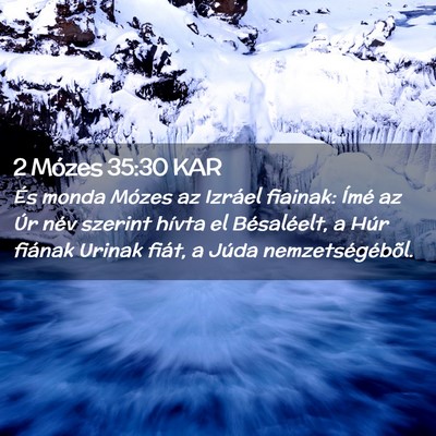 Picture 02 - 2 Mózes 35:30 KAR - És monda Mózes az Izráel fiainak: Ímé az Úr - Bible Verse Picture