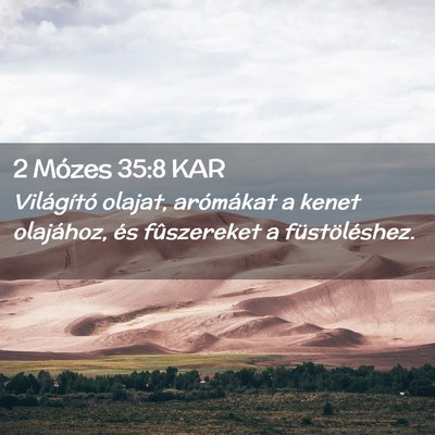 Picture 02 - 2 Mózes 35:8 KAR - Világító olajat, arómákat a kenet olajához, - Bible Verse Picture