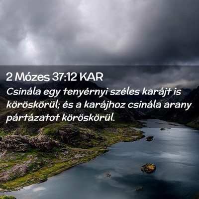 Picture 02 - 2 Mózes 37:12 KAR - Csinála egy tenyérnyi széles karájt is - Bible Verse Picture