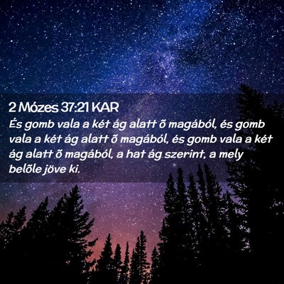 Picture 02 - 2 Mózes 37:21 KAR - És gomb vala a két ág alatt õ magából, és - Bible Verse Picture