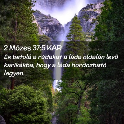 Picture 02 - 2 Mózes 37:5 KAR - És betolá a rúdakat a láda oldalán levõ - Bible Verse Picture