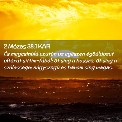 Picture 02 - 2 Mózes 38:1 KAR - És megcsinálá azután az egészen - Bible Verse Picture