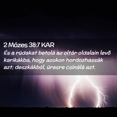 Picture 02 - 2 Mózes 38:7 KAR - És a rúdakat betolá az oltár oldalain levõ - Bible Verse Picture