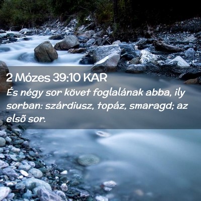 Picture 02 - 2 Mózes 39:10 KAR - És négy sor követ foglalának abba, ily - Bible Verse Picture