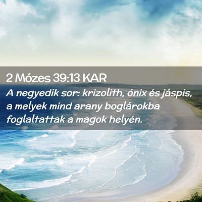 Picture 02 - 2 Mózes 39:13 KAR - A negyedik sor: krizolith, ónix és jáspis, a - Bible Verse Picture