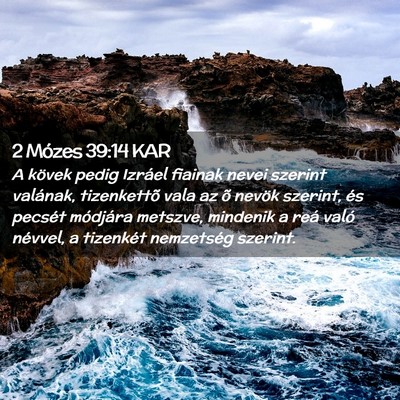 Picture 02 - 2 Mózes 39:14 KAR - A kövek pedig Izráel fiainak nevei szerint - Bible Verse Picture