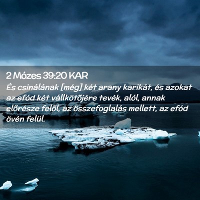 Picture 02 - 2 Mózes 39:20 KAR - És csinálának [még] két arany karikát, és - Bible Verse Picture