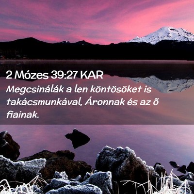 Picture 02 - 2 Mózes 39:27 KAR - Megcsinálák a len köntösöket is - Bible Verse Picture