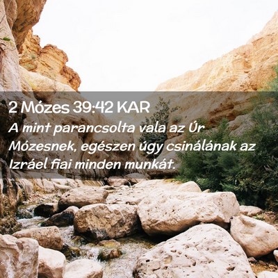 Picture 02 - 2 Mózes 39:42 KAR - A mint parancsolta vala az Úr Mózesnek, - Bible Verse Picture