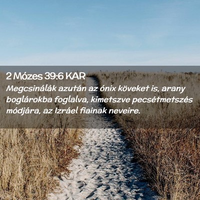 Picture 02 - 2 Mózes 39:6 KAR - Megcsinálák azután az ónix köveket is, arany - Bible Verse Picture