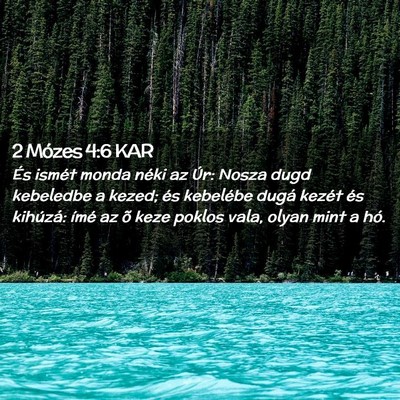 Picture 02 - 2 Mózes 4:6 KAR - És ismét monda néki az Úr: Nosza dugd - Bible Verse Picture