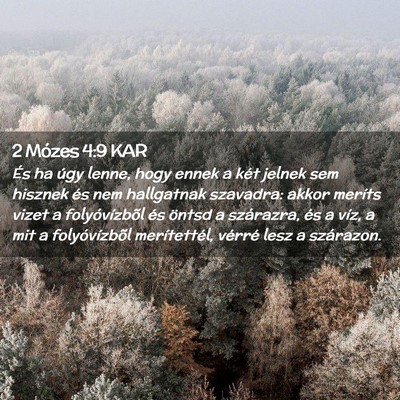 Picture 02 - 2 Mózes 4:9 KAR - És ha úgy lenne, hogy ennek a két jelnek sem - Bible Verse Picture