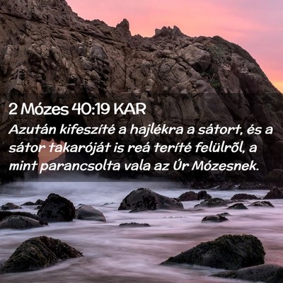 Picture 02 - 2 Mózes 40:19 KAR - Azután kifeszíté a hajlékra a sátort, és a - Bible Verse Picture