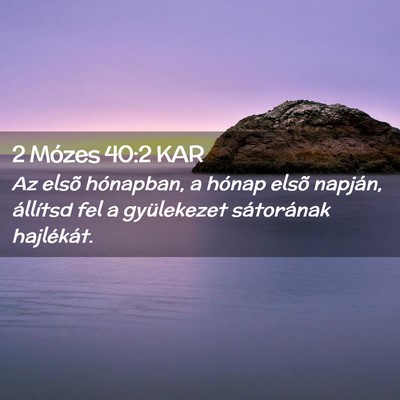 Picture 02 - 2 Mózes 40:2 KAR - Az elsõ hónapban, a hónap elsõ napján, - Bible Verse Picture