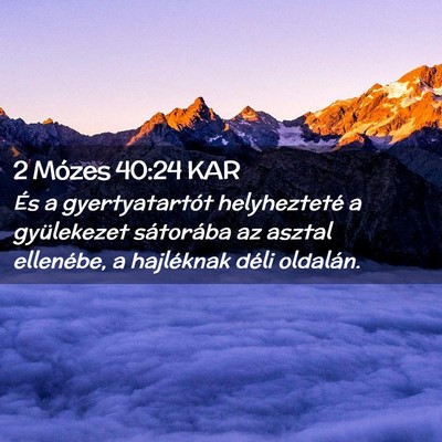 Picture 02 - 2 Mózes 40:24 KAR - És a gyertyatartót helyhezteté a gyülekezet - Bible Verse Picture