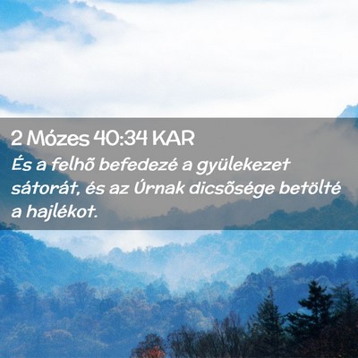 Picture 02 - 2 Mózes 40:34 KAR - És a felhõ befedezé a gyülekezet sátorát, - Bible Verse Picture