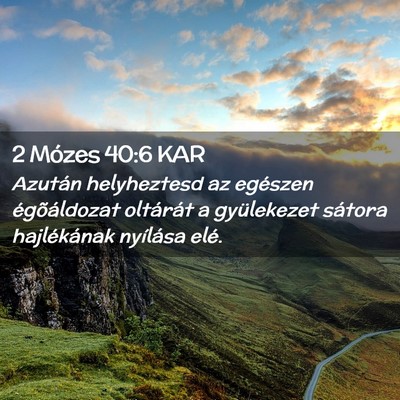 Picture 02 - 2 Mózes 40:6 KAR - Azután helyheztesd az egészen égõáldozat - Bible Verse Picture