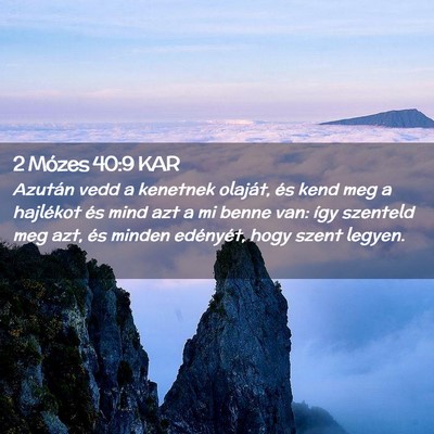 Picture 02 - 2 Mózes 40:9 KAR - Azután vedd a kenetnek olaját, és kend meg a - Bible Verse Picture