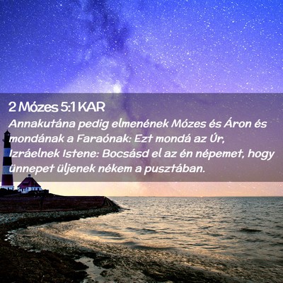 Picture 02 - 2 Mózes 5:1 KAR - Annakutána pedig elmenének Mózes és Áron és - Bible Verse Picture