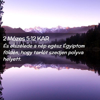 Picture 02 - 2 Mózes 5:12 KAR - És elszélede a nép egész Égyiptom földén, - Bible Verse Picture