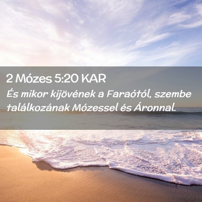Picture 02 - 2 Mózes 5:20 KAR - És mikor kijövének a Faraótól, szembe - Bible Verse Picture