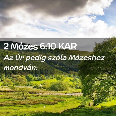 Picture 02 - 2 Mózes 6:10 KAR - Az Úr pedig szóla Mózeshez - Bible Verse Picture