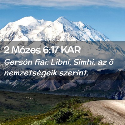 Picture 02 - 2 Mózes 6:17 KAR - Gersón fiai: Libni, Simhi, az õ nemzetségeik - Bible Verse Picture