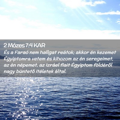 Picture 02 - 2 Mózes 7:4 KAR - És a Faraó nem hallgat reátok; akkor én - Bible Verse Picture