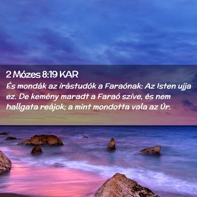 Picture 02 - 2 Mózes 8:19 KAR - És mondák az írástudók a Faraónak: Az Isten - Bible Verse Picture