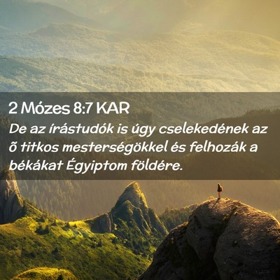 Picture 02 - 2 Mózes 8:7 KAR - De az írástudók is úgy cselekedének az õ - Bible Verse Picture