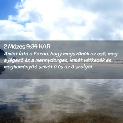 Picture 02 - 2 Mózes 9:34 KAR - Amint látá a Faraó, hogy megszûnék az esõ, - Bible Verse Picture