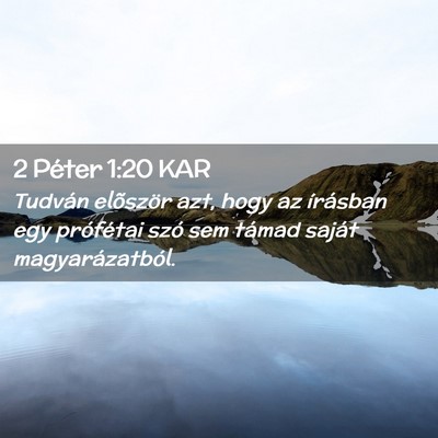 Picture 02 - 2 Péter 1:20 KAR - Tudván elõször azt, hogy az írásban egy - Bible Verse Picture