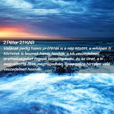 Picture 02 - 2 Péter 2:1 KAR - Valának pedig hamis próféták is a nép - Bible Verse Picture