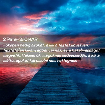 Picture 02 - 2 Péter 2:10 KAR - Fõképen pedig azokat, a kik a testet - Bible Verse Picture