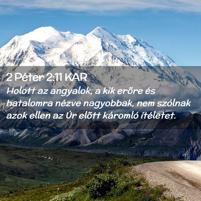 Picture 02 - 2 Péter 2:11 KAR - Holott az angyalok, a kik erõre és hatalomra - Bible Verse Picture
