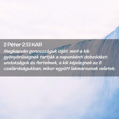 Picture 02 - 2 Péter 2:13 KAR - Megkapván gonoszságuk díját, mint a kik - Bible Verse Picture