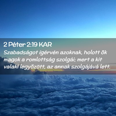 Picture 02 - 2 Péter 2:19 KAR - Szabadságot ígérvén azoknak, holott õk magok - Bible Verse Picture