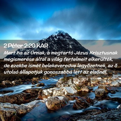 Picture 02 - 2 Péter 2:20 KAR - Mert ha az Úrnak, a megtartó Jézus Krisztusnak - Bible Verse Picture