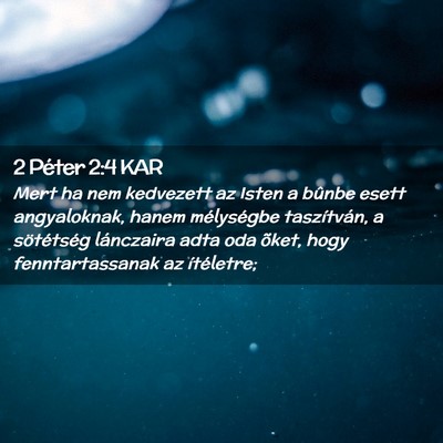 Picture 02 - 2 Péter 2:4 KAR - Mert ha nem kedvezett az Isten a bûnbe esett - Bible Verse Picture