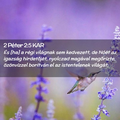 Picture 02 - 2 Péter 2:5 KAR - És [ha] a régi világnak sem kedvezett, de - Bible Verse Picture