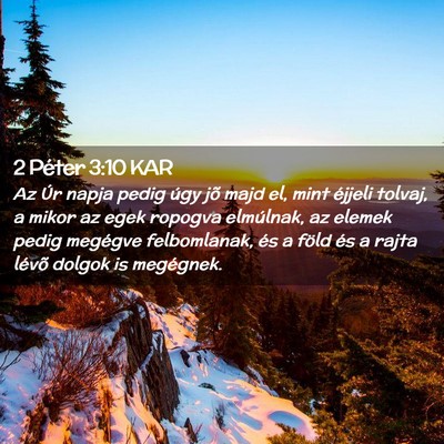Picture 02 - 2 Péter 3:10 KAR - Az Úr napja pedig úgy jõ majd el, mint éjjeli - Bible Verse Picture