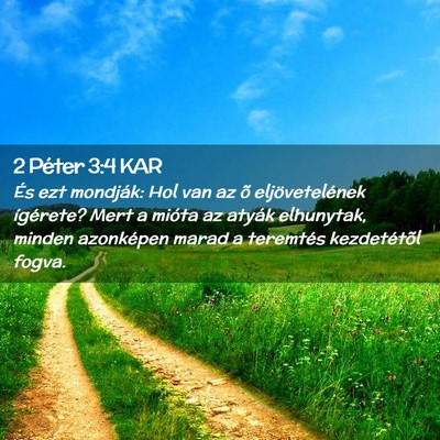 Picture 02 - 2 Péter 3:4 KAR - És ezt mondják: Hol van az õ eljövetelének - Bible Verse Picture