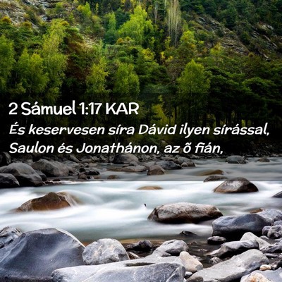 Picture 02 - 2 Sámuel 1:17 KAR - És keservesen síra Dávid ilyen sírással, - Bible Verse Picture
